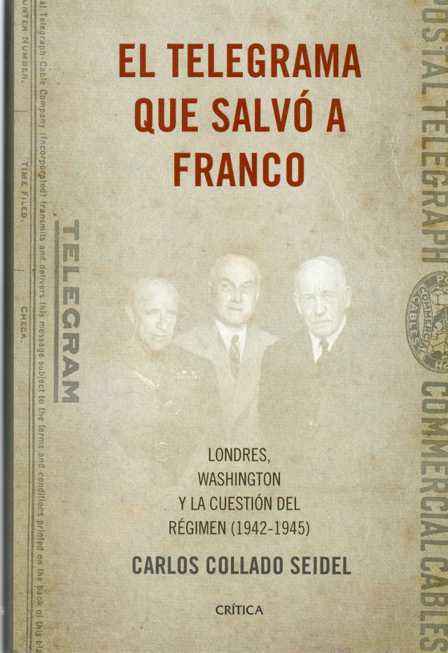 Washington i Londres van possibilitar, encara en contra de la seva voluntat, la supervivència del règim de Franco després de la Segona Guerra Mundial (Collado Seidel)
