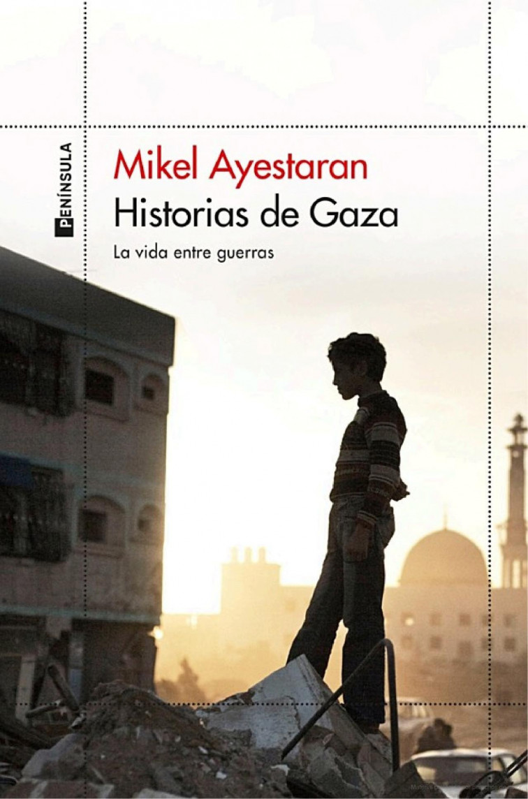 A Gaza “la pau és l'estona que discorre entre dues guerres” (Ayesterán)