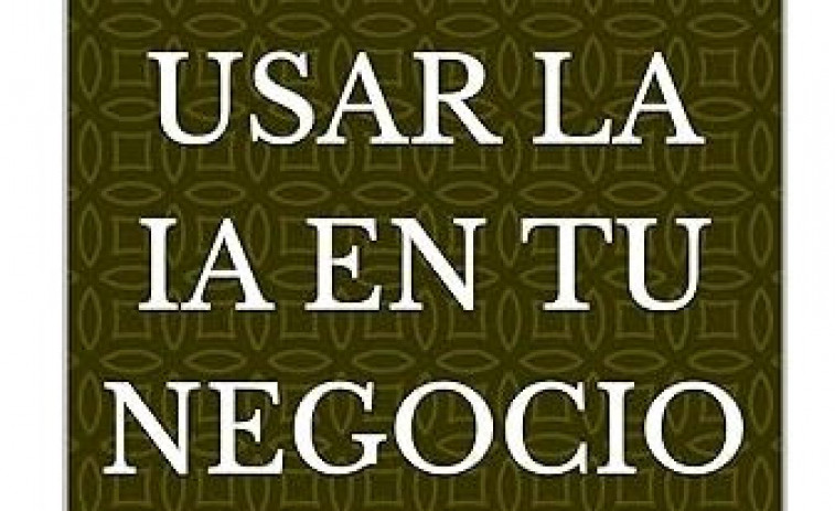 Com usar la IA en el teu negoci: Guia pràctica per a emprenedors, creadors i petits negocis