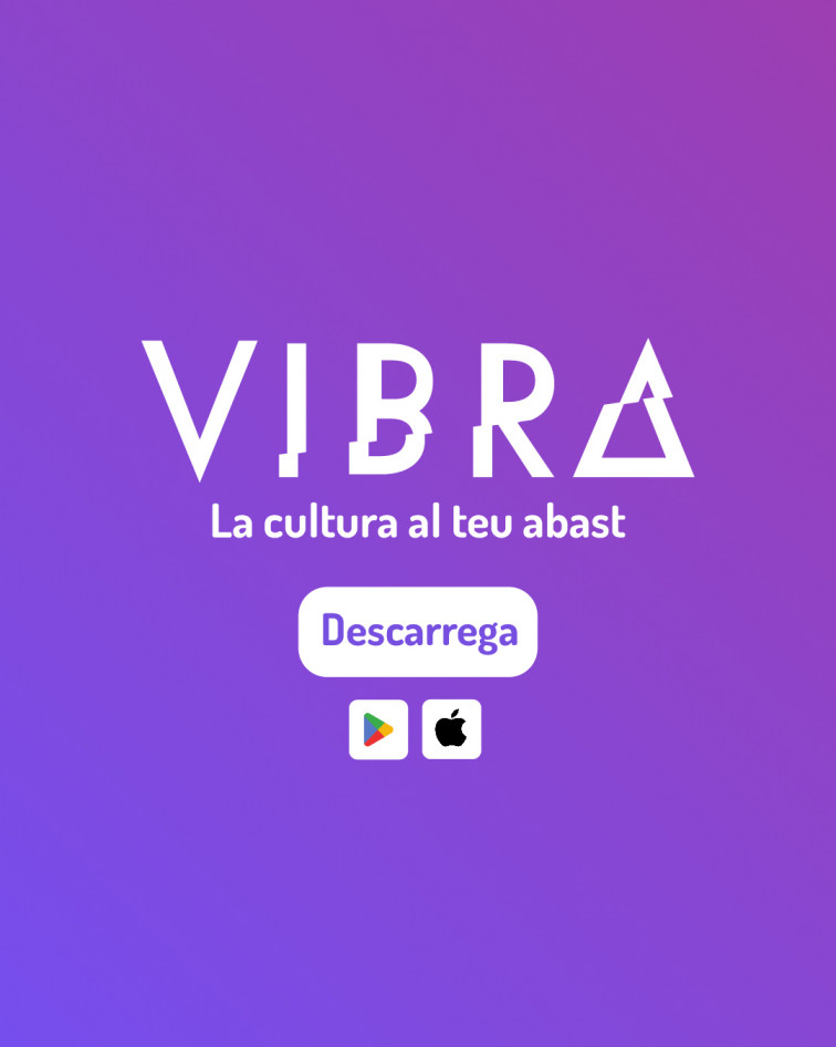 Vibra, l’app que posa la cultura al teu abast