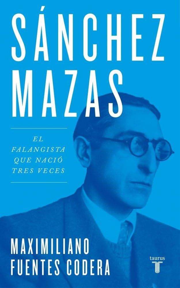 Fuentes Codera biografia a Sánchez Mazas, principal inspirador del pensament falangista