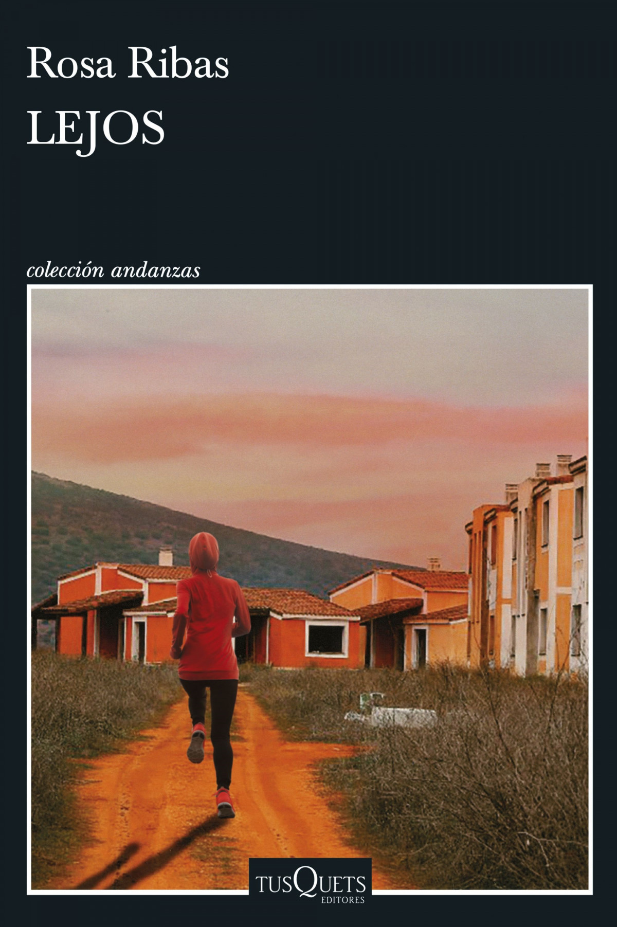Portada de la nueva novela de Rosa Ribas, 'Lejos' (Tusquets)